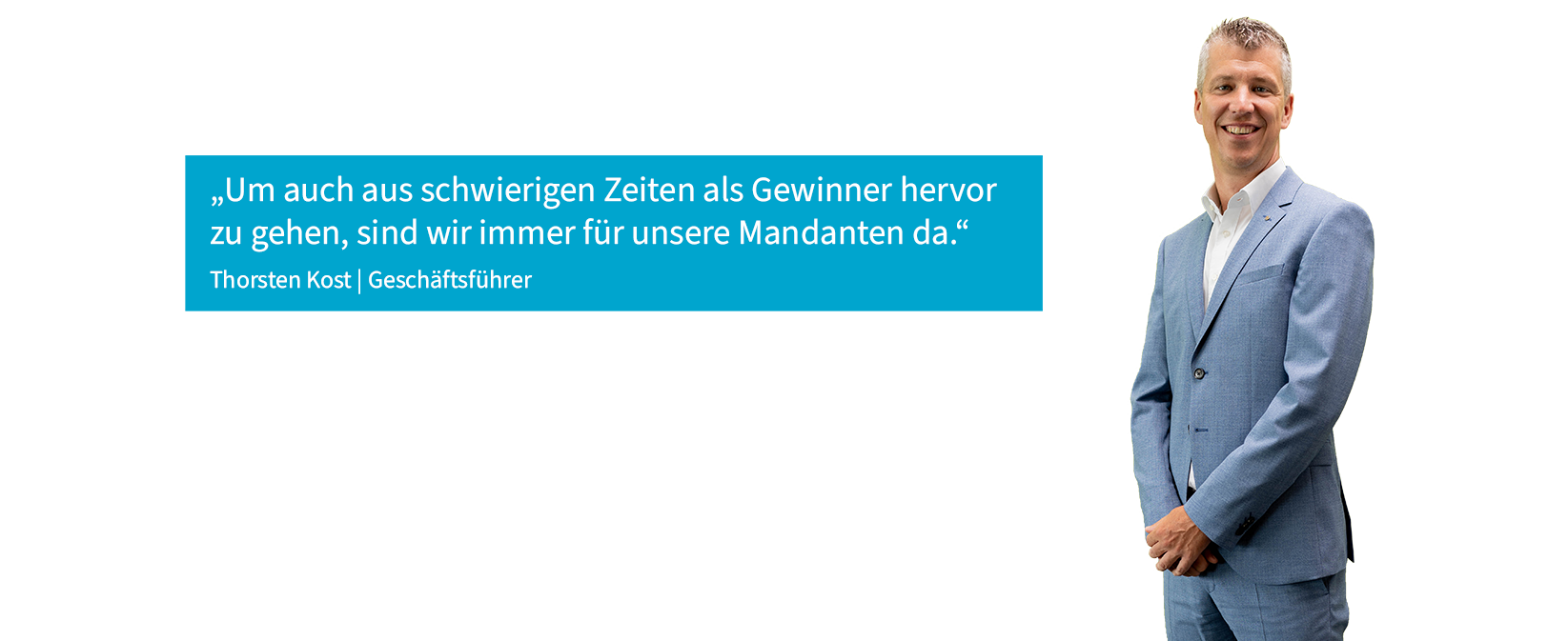 Auch in schwierigen Zeiten für Sie da
